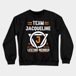 Team jacqueline Lifetime Member, Family Name, Surname, Middle name Crewneck Sweatshirt